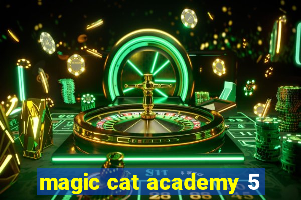 magic cat academy 5